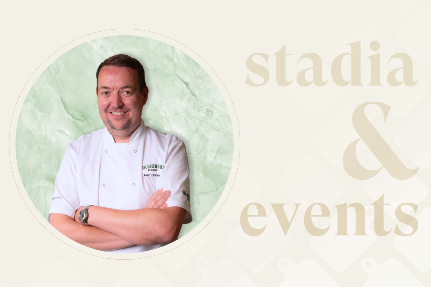 Alan Dickson Appointed Head of Stadia & Events - Braehead Foods